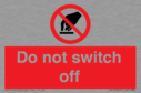 do-not-switch-off-prohibition-sign~